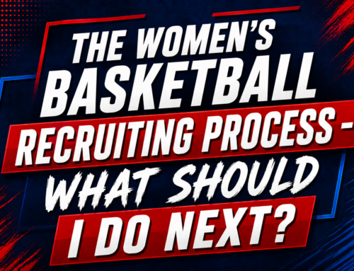 Where Do I Stand in the Women’s Basketball Recruiting Process—and What Should I Do Next?